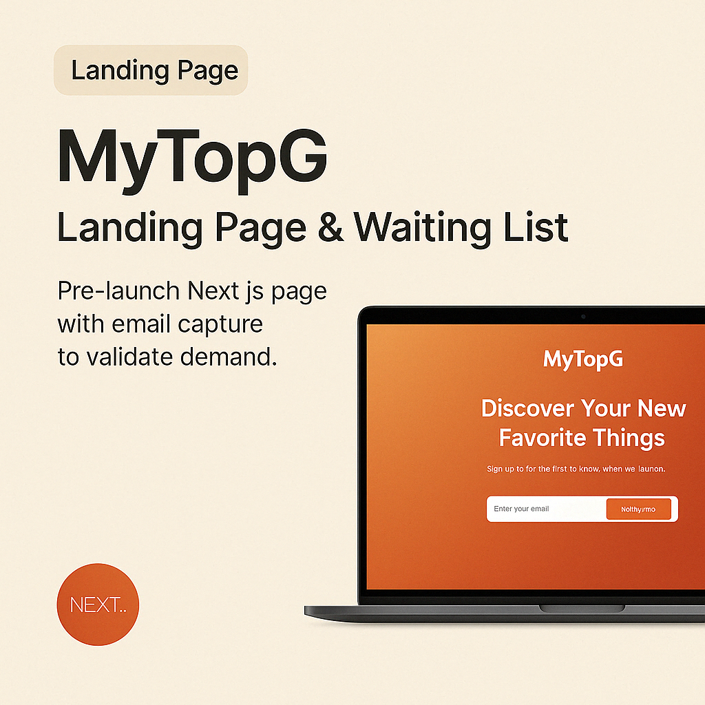 MyTopG Landing Page & Waiting List - Pre‑launch Next.js page with email capture to validate demand.